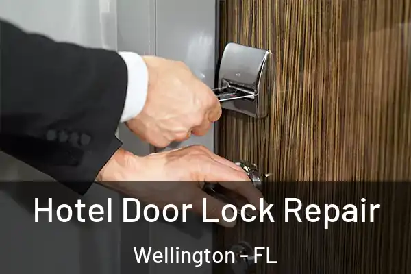 Hotel Door Lock Repair Wellington - FL