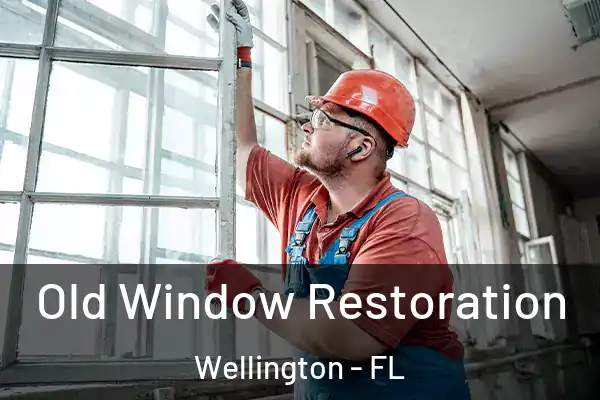 Old Window Restoration Wellington - FL