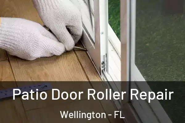 Patio Door Roller Repair Wellington - FL