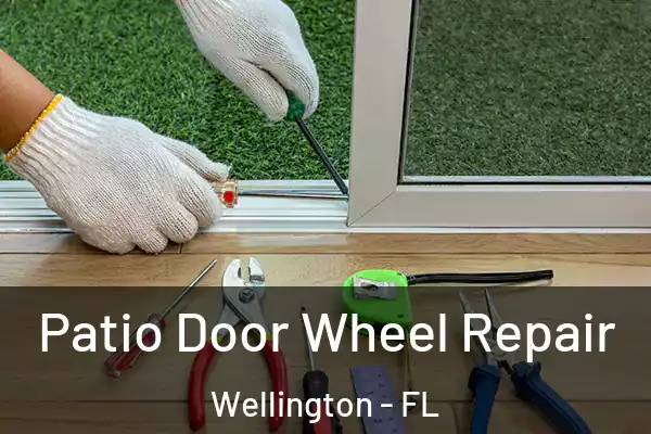 Patio Door Wheel Repair Wellington - FL