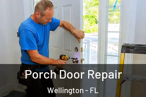Porch Door Repair Wellington - FL